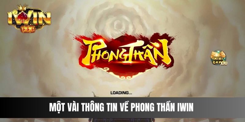 Một vài thông tin về Phong Thần IWIN 