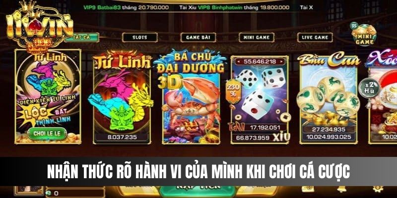 Nhận thức rõ hành vi của mình khi chơi cá cược