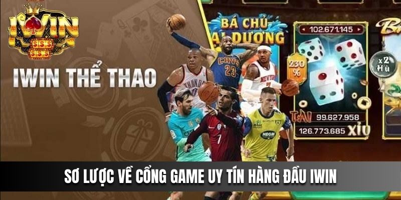 Sơ lược về cổng game uy tín hàng đầu IWIN