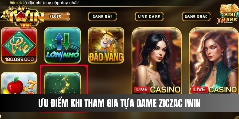 Ưu điểm khi tham gia tựa game Ziczac IWIN