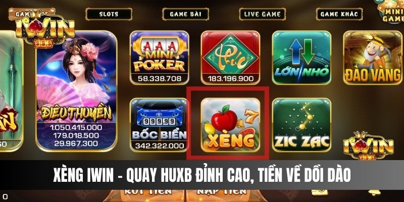 Xèng IWIN - quay huxb đỉnh cao, tiền về dồi dào